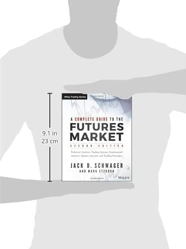 A Complete Guide to the Futures Market: Technical Analysis, Trading Systems, Fundamental Analysis, Options, Spreads, and Trading Principles - Image 2